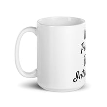 Load image into Gallery viewer, Not Perfect But Intentional White glossy mug